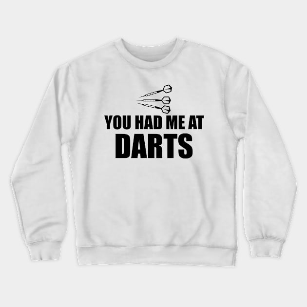 Darts - You had me at darts Crewneck Sweatshirt by KC Happy Shop